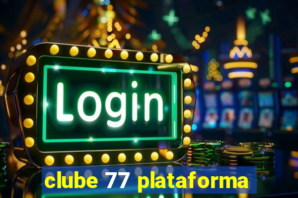 clube 77 plataforma